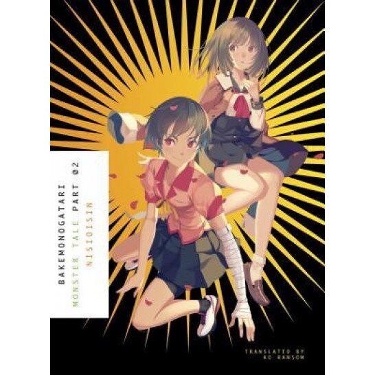 Bakemonogatari, Part 2: Monster Tale, Nisioisin (Author)
